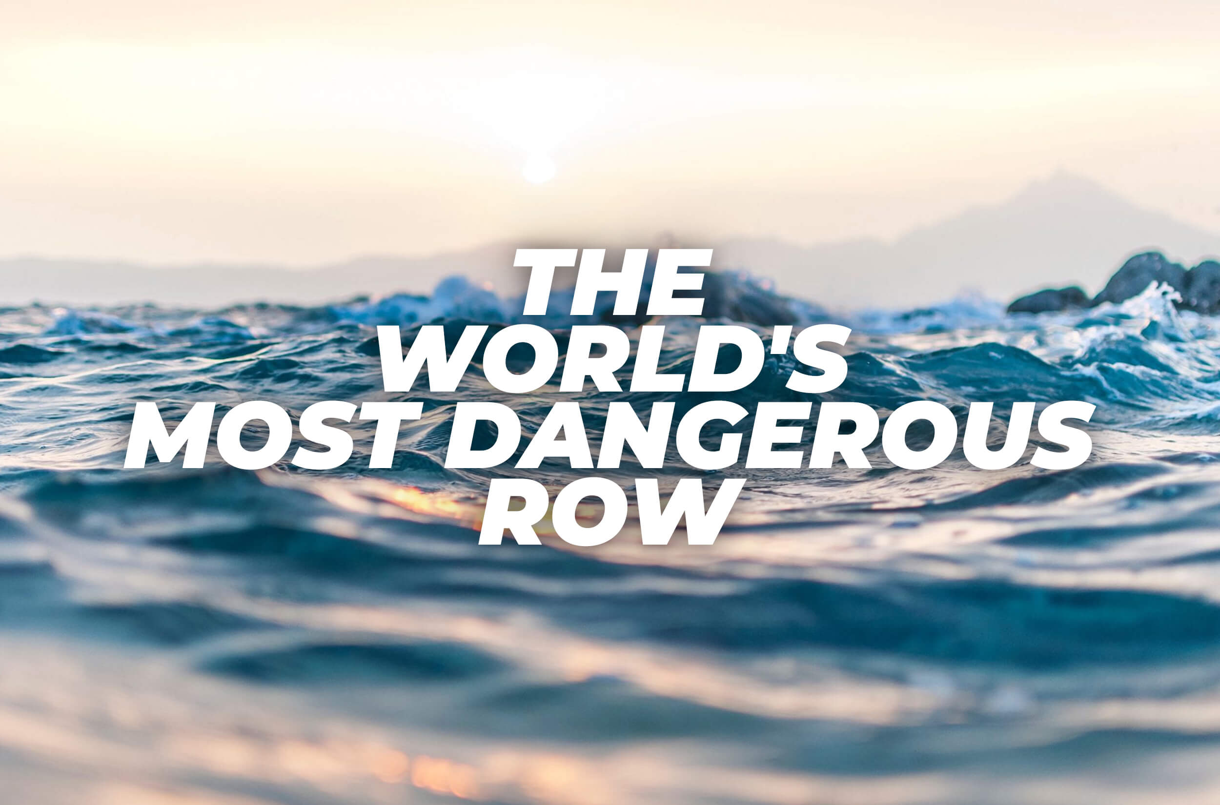 The World's Most Dangerous Row